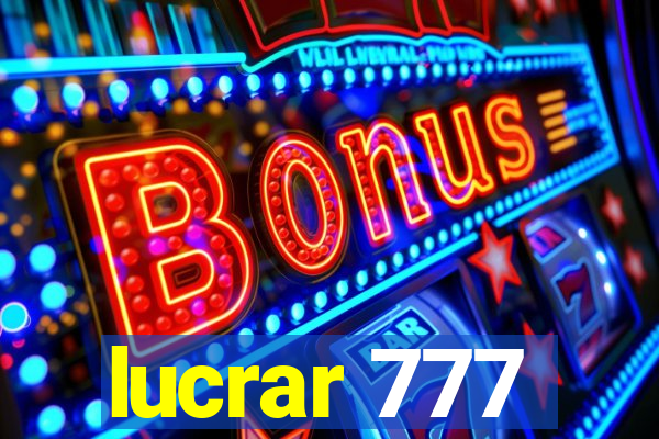 lucrar 777